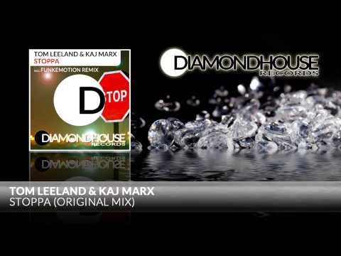 Tom Leeland & Kaj Marx - Stoppa (Original Mix) / Diamondhouse Records