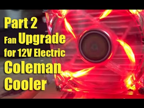 Part 2 - Fan Upgrade for 12V Electric Coleman Cooler