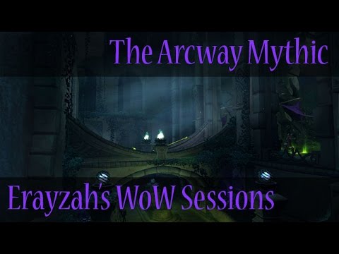 Erayzah's WoW Sessions #5 | Mythic Arcway - Frost Death Knight PoV