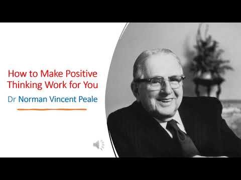 How to Make Positive Thinking Work for You - Dr Norman Vincent Peale