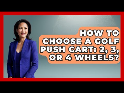 How To Choose A Golf Push Cart: 2, 3, Or 4 Wheels? - Golfing Galz Club