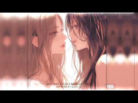 NIGHTCORE - NIGHTCORE - Antano, Etoile Marley - Skin