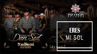 La Reunión Norteña -Eres Mi Sol -Puras Que Dan Sed