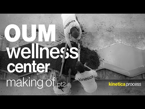 OUM Wellness Center - kinetica - Making of pt2