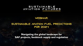Webinar: Sustainable Aviation Fuel Predictions for 2024