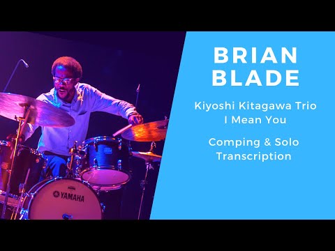[Transcription] Brian Blade Medium Up Swing Comping & Solo / Kiyoshi Kitagawa Trio “I Mean You”