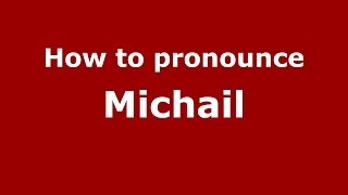 How to pronounce Michail
