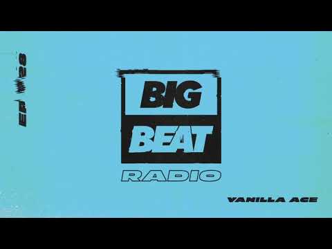 Big Beat Radio: EP #28 – Vanilla Ace