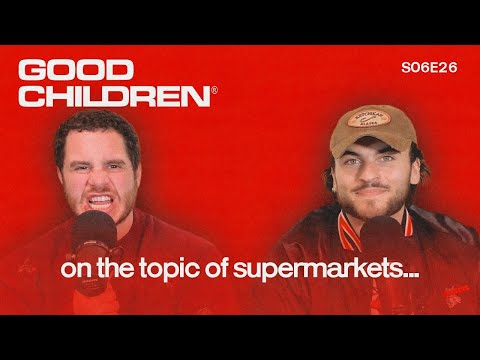 We Want A Trader Joe's Theme Park | Good Children: S6E26