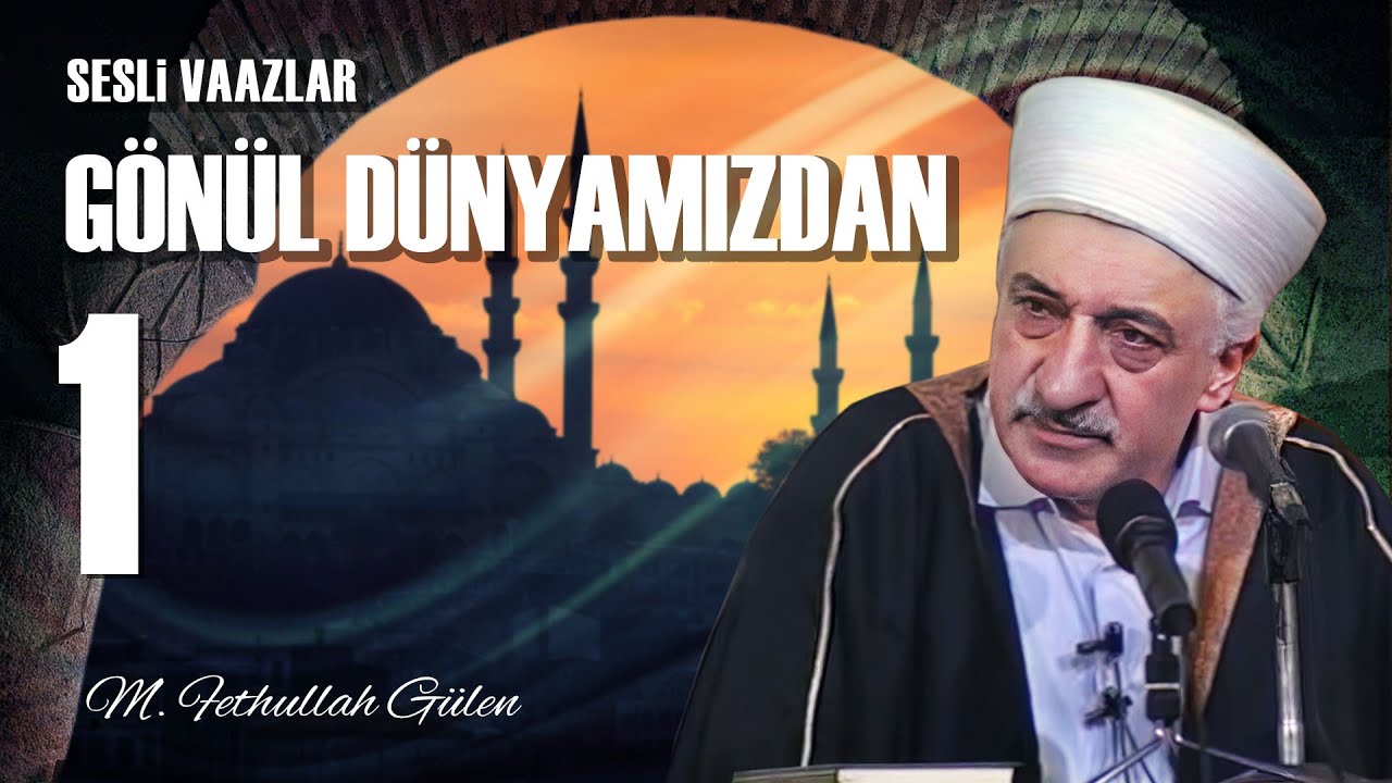 Gönül Dünyamızdan - 1 - | Allah Yolunda Fedakârlık | M. Fethullah Gülen | (1980/06/27)