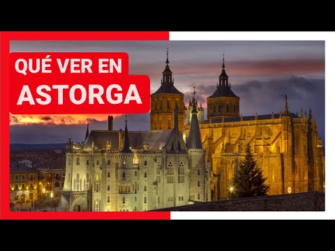 GUÍA COMPLETA ▶ Qué ver en la CIUDAD de ASTORGA (ESPAÑA) 🇪🇸 🌏 Turismo y viajar CASTILLA Y LEÓN