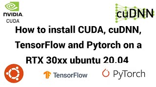 Install CUDA, cuDNN, TensorFlow, PyTorch  on RTX 30xx using Ubuntu 20.04 in 2022