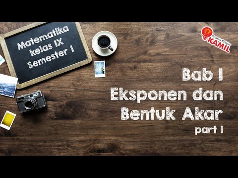 Matematika Kelas 9 Semester 1 : Perpangkatan dan Bentuk Akar (part 1 : Sifat-sifat perpangkatan)