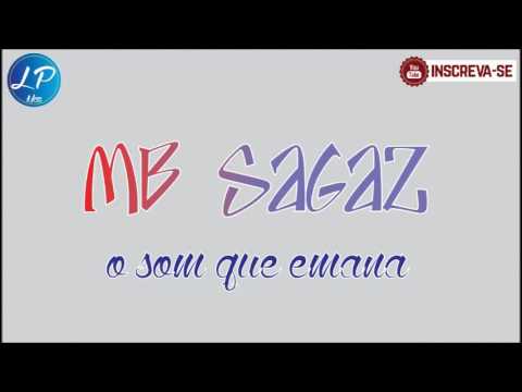 MB SAGAZ - O SOM QUE EMANA