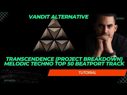 Transcendence - Che Jose [Vandit Alternative] Melodic Techno/Progressive House Tutorial
