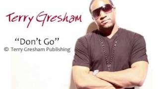 Don't Go - Written by Terry Gresham