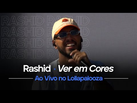 Rashid - Ver em Cores | Ao Vivo no Lollapalooza