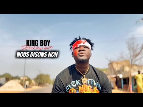 KING BOY (BLACK BOYS KAFF):NOUS DISONS NON