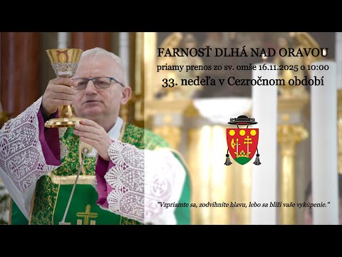 Svätá omša dnes │ ONLINE  │ NAŽIVO │ LIVE │ 33. nedeľa v Cezročnom období │ 16.11.2025 │ 10:00