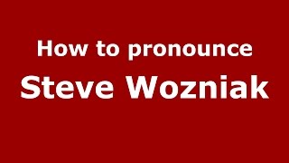 How to pronounce Steve Wozniak
