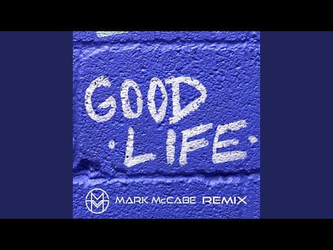 Good Life (Mark McCabe Remix)