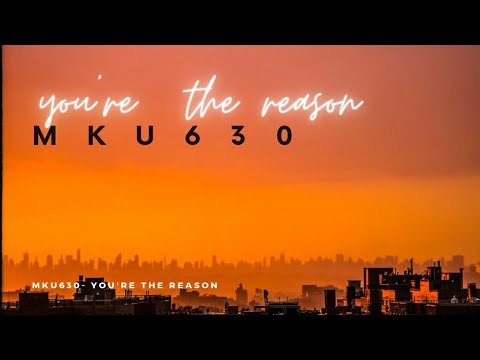 MKU630 - You're The Reason