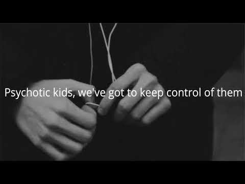 download lagu mp3 mp4 Psychotic Kids Lyrics, download lagu Psychotic Kids Lyrics gratis, unduh video klip Psychotic Kids Lyrics
