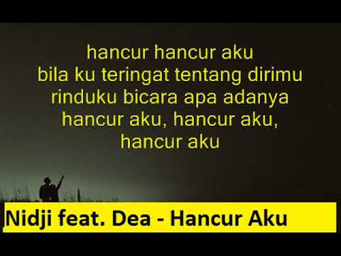 Nidji feat. Dea - Hancur Aku (Lirik)