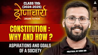 Class 11 Political Science | Constitution: Why and How? | Aspirations and Goals of a Society