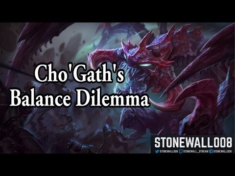 League of Legends - Cho'Gath's Balance Dilemma