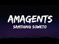 Samthing Soweto - Amagents Lyrics