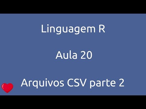 Aula 20 Curso Linguagem R CSV parte 2