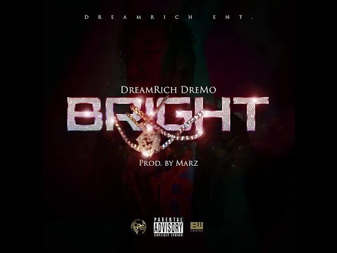 DreamRich DreMo - “Bright” prod. by Marz