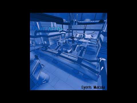[FULL ALBUM] Eyeris Macula - Blue Arena