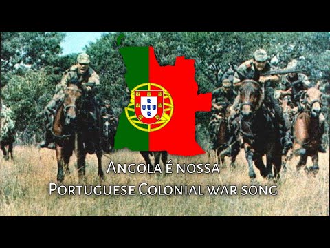 "Angola é Nossa" - Portuguese Colonial War Song (Angola is Ours)