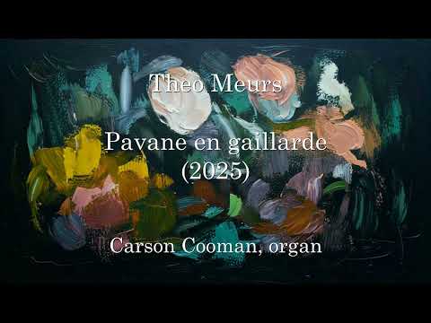 Theo Meurs — Pavane en gaillarde (2025) for organ