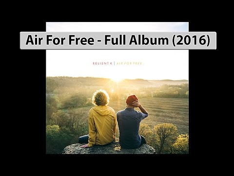 Relient K - Air For Free (2016) Full Album