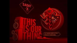 This Is Our Thing - Sadat X ft. Pharoahe Monch & Phil G - Prod by Grant Parks [Official Video]