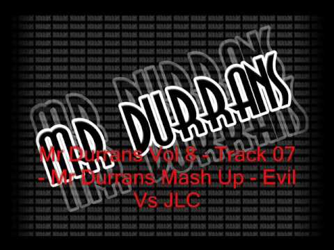 Mr Durrans Vol 8 - Track 07 - Mr Durrans Mash Up - Evil Vs JLC