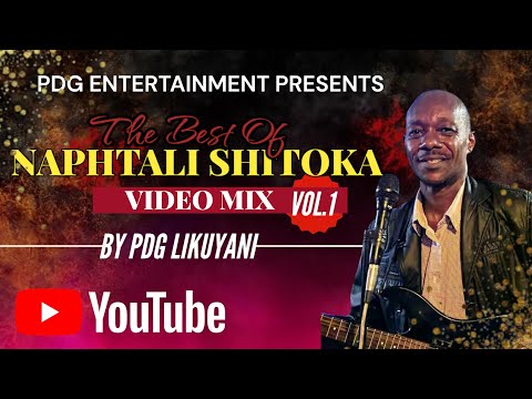 BEST OF NAPHTALI SHITOKA VOL.1 BY PDG LIKUYANI