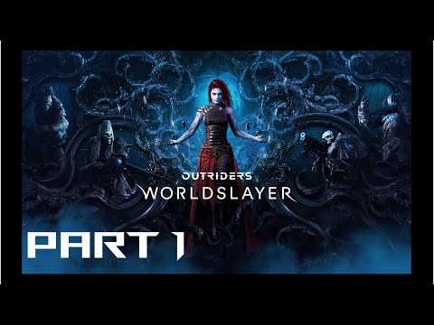 OUTRIDERS WORLDSLAYER Walkthrough Gameplay Part 1 - INTRO