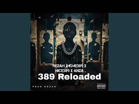 389 Reloaded (feat. KmE389, NicE389 & AnzA)