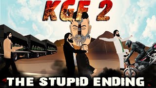 How KGF  2 Has Ended || The Stupid Ending