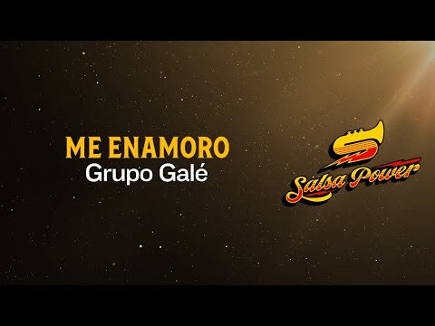 Me Enamoro, Grupo Galé – Video Letra - Salsa Power