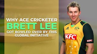 Why Ace Cricketer Brett Lee Got Bowled Over by This Global Initiative