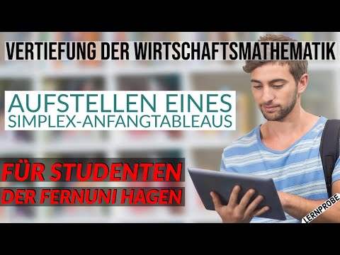 Vertiefung Wirtschaftsmathematik - Simplex-Tableau - Fernuni Hagen