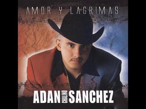 Adan "Chalino" Sanchez - Nadie Es Eterno (Canción Completa)