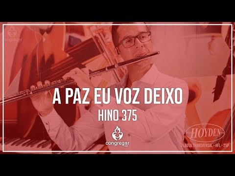 🎷 Hino 375 - A paz Eu vos deixo - Flauta - Hoyden -  CCB 🎷