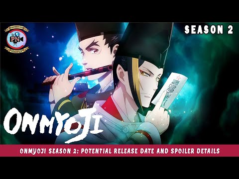 Onmyoji Season 2: Potential Release Date And Spoiler Details - Premiere Next