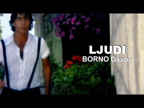 BORNO Davor - Ljudi (official video 2008) Renew 2019
